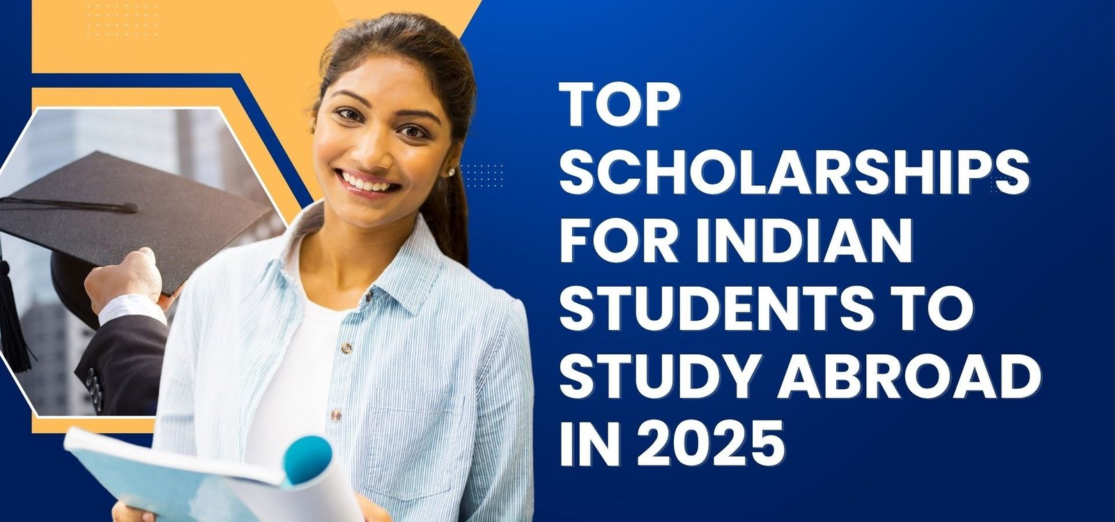 Top Scholarships for Indian Students to Study Abroad in 2025-1